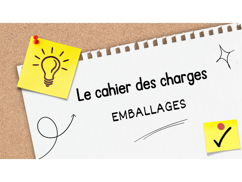 Le cahier des charges emballage : quelle utilité ? 